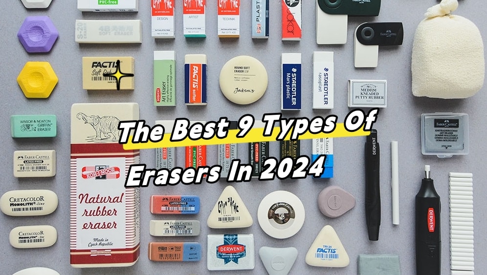 The Best 9 Types Of Erasers In 2024