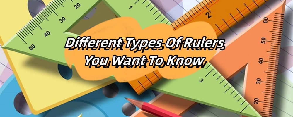 Different Types Of Rulers You Want To Know