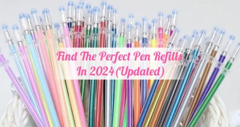 Find The Perfect Pen Refills In 2024(Updated)