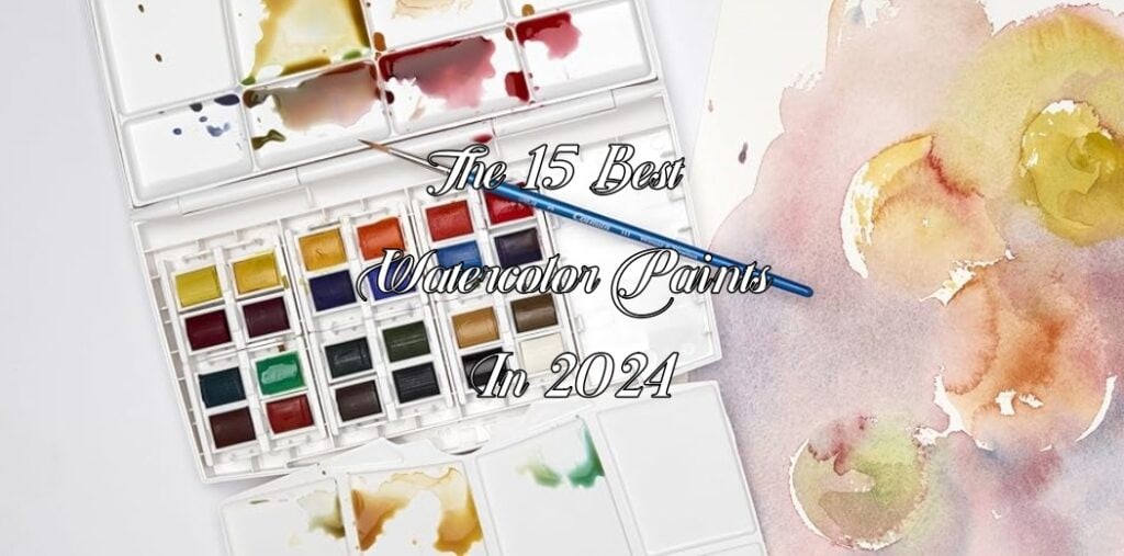 The 15 Best Watercolor Paints In 2024