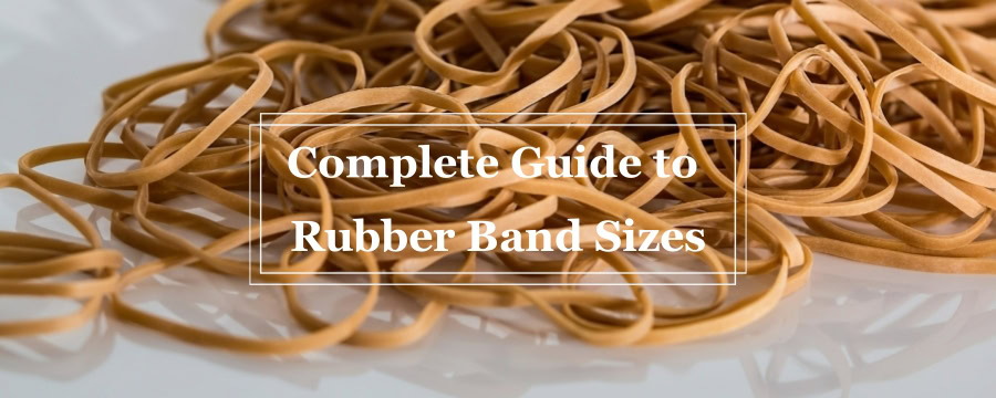 Complete Guide To Rubber Band Sizes