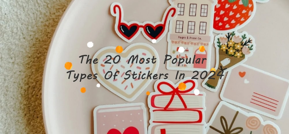 The 20 Most Popular Types Of Stickers In 2024