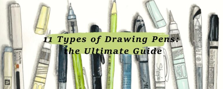 11 Types of Drawing Pens the Ultimate Guide