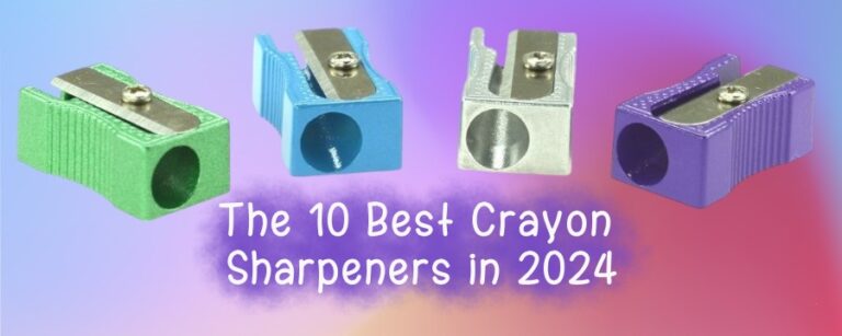 The 10 Best Crayon Sharpeners in 2024
