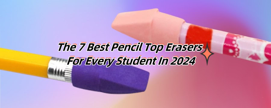The 7 Best Pencil Top Erasers For Every Student In 2024