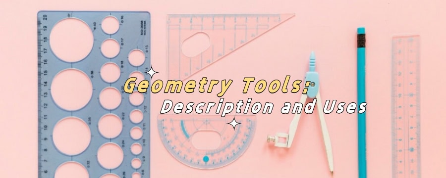 Geometry Tools: Description and Uses