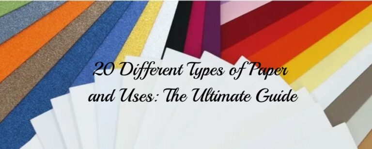 20 Different Types of Paper and Uses The Ultimate Guide-Introduction