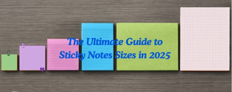 The Ultimate Guide to Sticky Notes Sizes in 2025-1