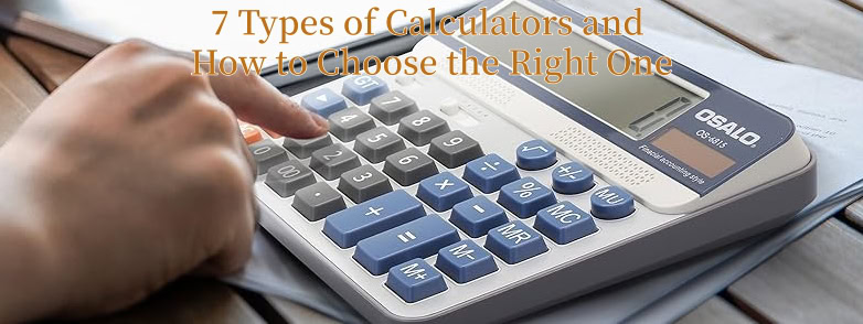 7 Types of Calculators and How to Choose the Right One